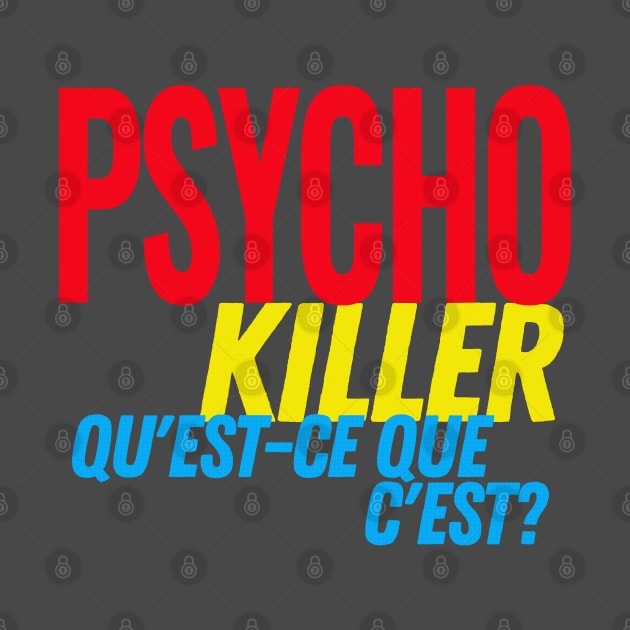 Psycho Killer, qu'est-ce que c'est? by DankFutura