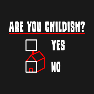 Are You Childish? Child's Head Childish Childhood T-Shirt