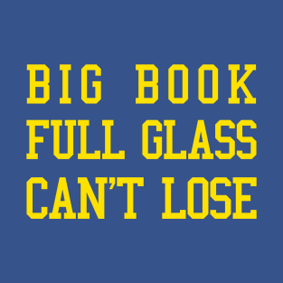 Big Book, Full Glass, Can't Lose T-Shirt