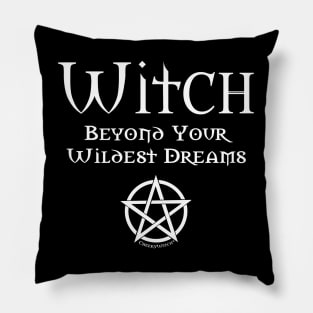 Witch Beyond Your Wildest Dreams Cheeky Witch Pillow