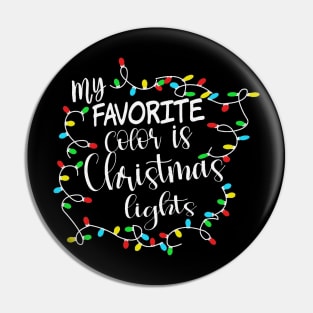 My Favorite Color Is Christmas Lights Pin