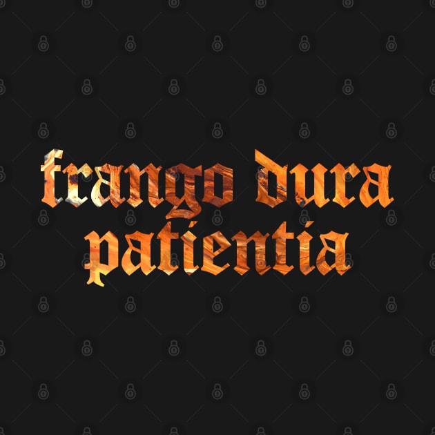 Frango Dura Patientia - I Break Hard Things by Perseverance by overweared