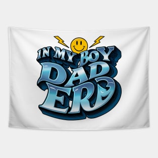 funny sayings In My Boy Dad Era Tapestry