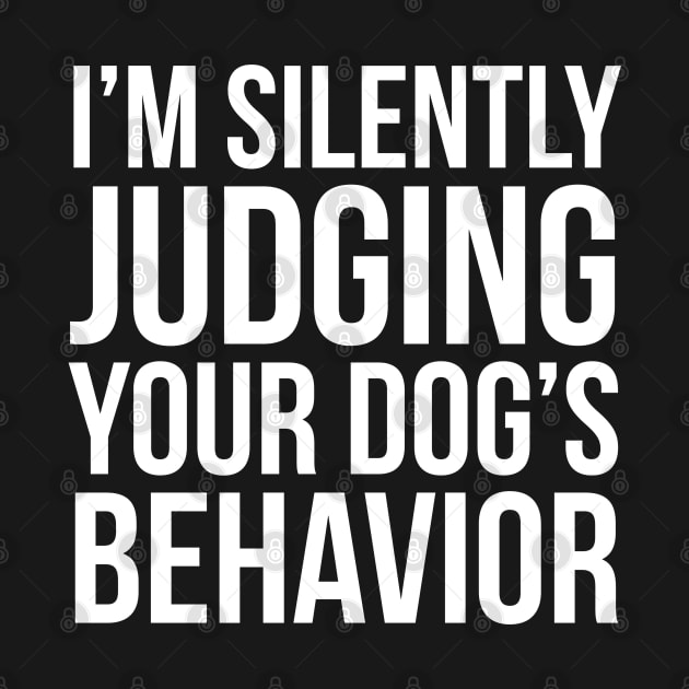 I'm Silently Judging Your Dog's Behavior by evokearo