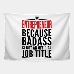 Entrepreneur Because Badass Is Not An Official Title Tapestry