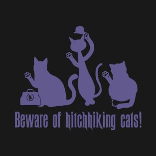 Beware Of Hitchhiking Cats T-Shirt