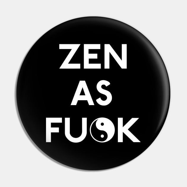 Zen as Fuck Pin by CHROME BOOMBOX