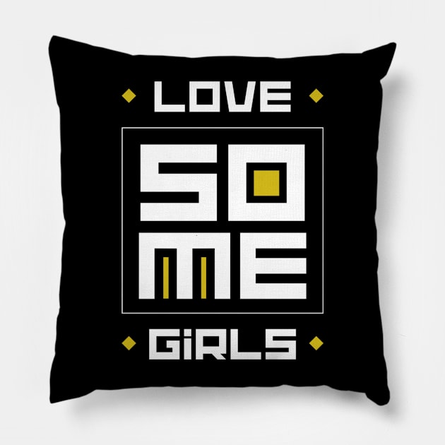 love some girls Pillow by bahullah_art