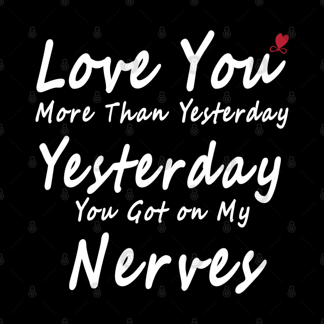 Love You More Than Yesterday. Yesterday You Got on My Nerves by Hohohaxi