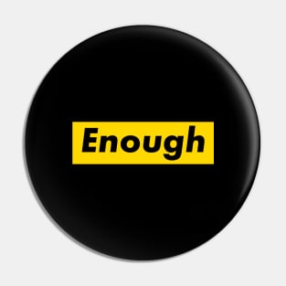 Enough Pin