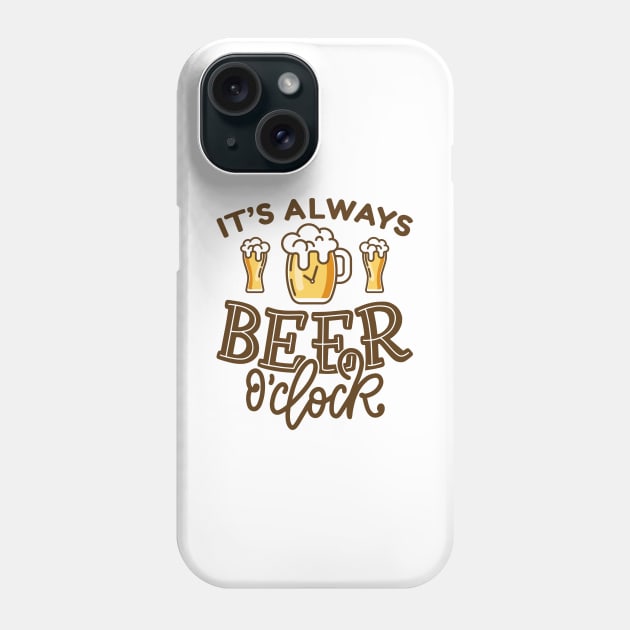 It’s Always Beer O’Clock Phone Case by LuckyFoxDesigns