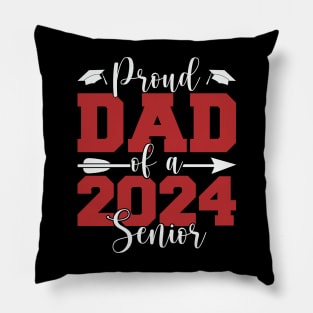 Proud Dad Of A 2024 Senior Graduation Pillow