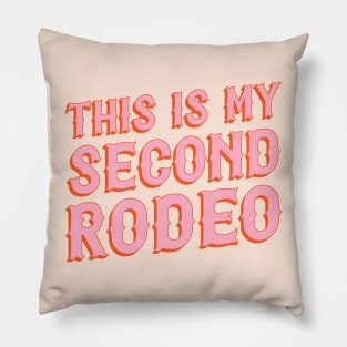 This is my second rodeo (pink and orange saloon-style letters) Pillow