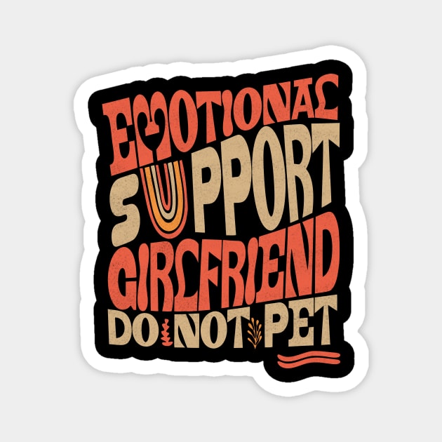 Emotional Support Girlfriend Magnet by The WYLD Tribe
