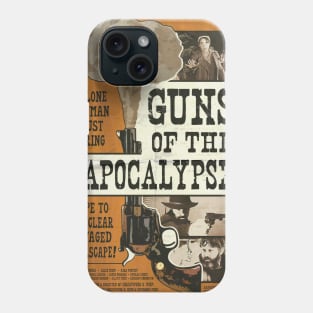 "Guns of the Apocalypse" poster Phone Case