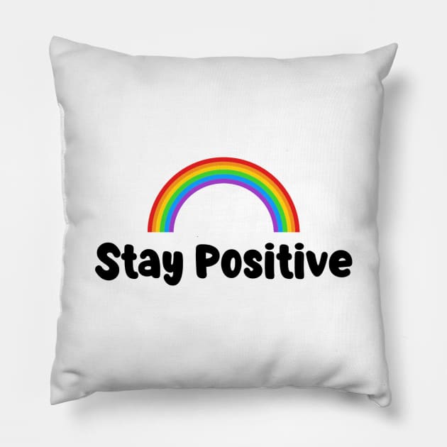 STAY POSITIVE Pillow by BobbyG