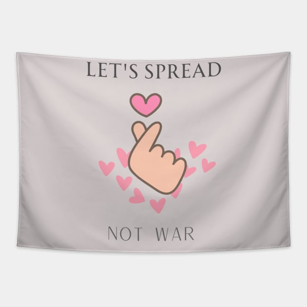 Let's spread love not war Tapestry by Srichusa