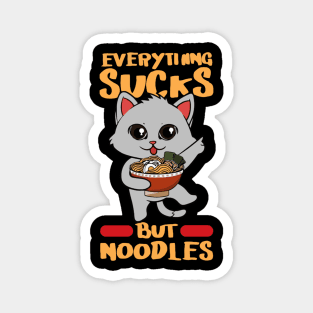 Everything Sucks But Noodles Magnet