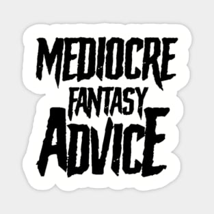 Mediocre Fantasy Advice Magnet