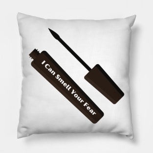 Liquid Eyeliner "I Can Smell Your Fear" Tee - Bold Statement Fashion Shirt, Stylish Shirt for Makeup Artists & Fans Pillow