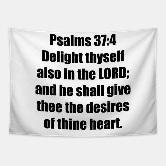 Psalm 37:4 King James Version Bible Verse Typography Tapestry by Holy Bible Verses