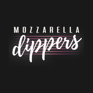 Mozzarella Dippers T-Shirt