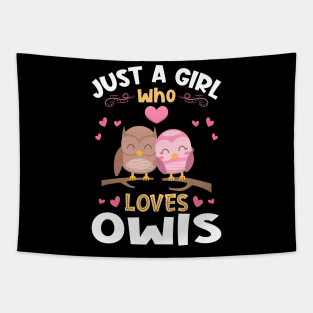 Just a Girl who Loves Owls Gift Tapestry