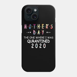 Happy Quarantined Mother's Day, Mother's Day, Number One Mom tshirt gift idea, Best Mom ever, Mom Christmas Gift T-Shirt Phone Case