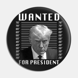 Wanted Trump For President Trump Mug Shot Never Surrender Pin