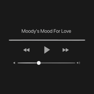 Playing Mood's Mood For Love T-Shirt