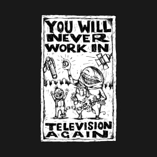 You Will Never Work In Television Again - The Smile - Illustrated Lyrics T-Shirt