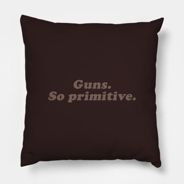 guns, so primitive Pillow by beunstoppable