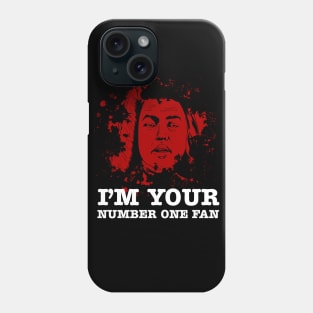 Annie Wilkes - Paul Sheldon's Number 1 Fan Phone Case