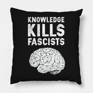 Knowledge Kills Fascists Pillow