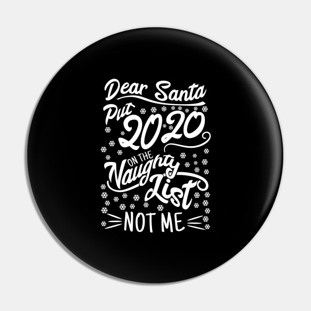 Dear Santa Put 2020 On The Naughty List Funny Christmas Xmas Pin by tobzz