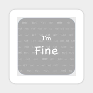 I'm (not) Fine Magnet