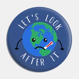 Earth. Let's Look After It Pin