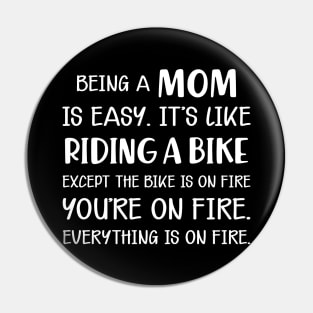 Mom - Being a mom is easy like riding a bike Pin