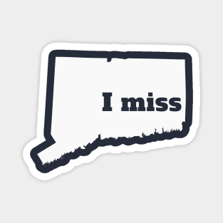 I Miss Connecticut - My Home State Magnet