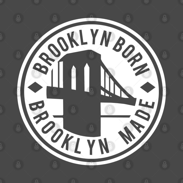 Brooklyn Born. Brooklyn Made. by PopCultureShirts