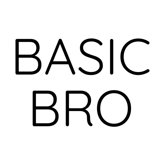 Funny Basic Bro Bromance Mens Basic Bitch by Marham19