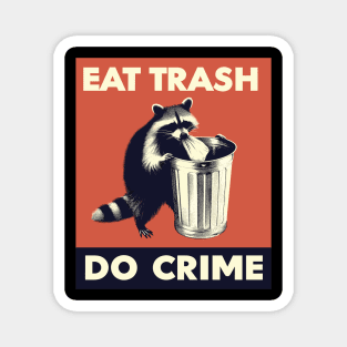 Eat Trash Do Crime Magnet