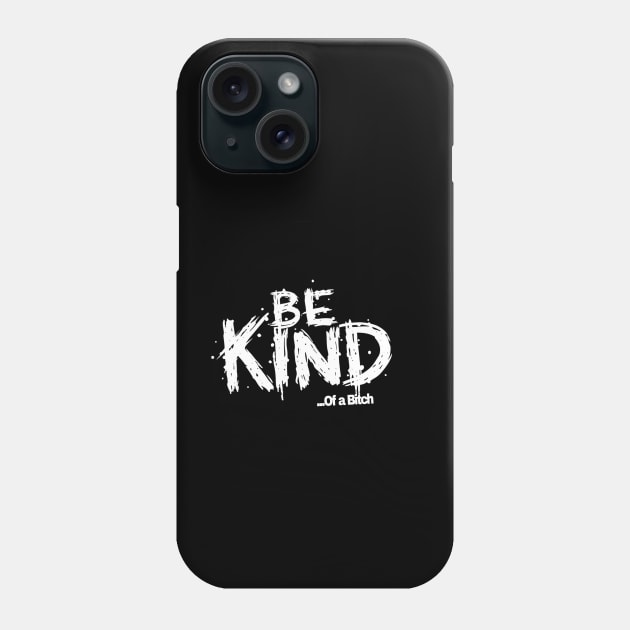 Funny Saying be kind of a bitch Phone Case by Aldrvnd