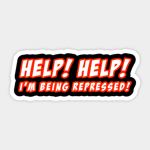 HELP! HELP! I'M BEING REPRESSED! (BOLD) - Monty Python And The Holy ...