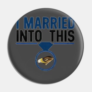 I Married Into This Eagles Funny Design Quote Tee Pin