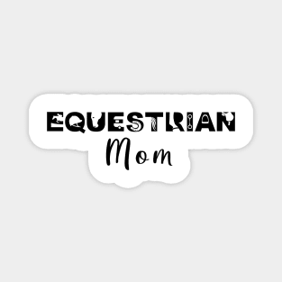 Equestrian Mom (Black) Magnet