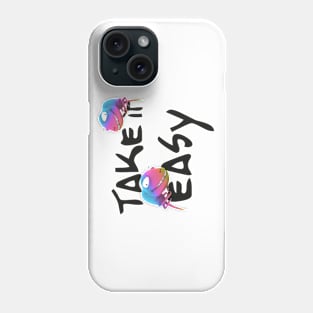 Take it easy Phone Case