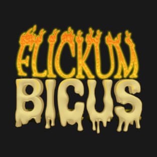 Flickum Bicus T-Shirt