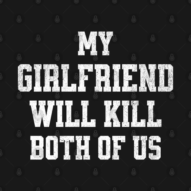 My Girlfriend Would Kill Us Both by BankaiChu