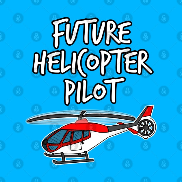 Future Helicopter Pilot Doodle (Red) by doodlerob